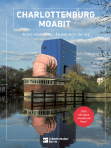Berliner Schriften zur Industriekultur, Band 3, Charlottenburg und Moabit
